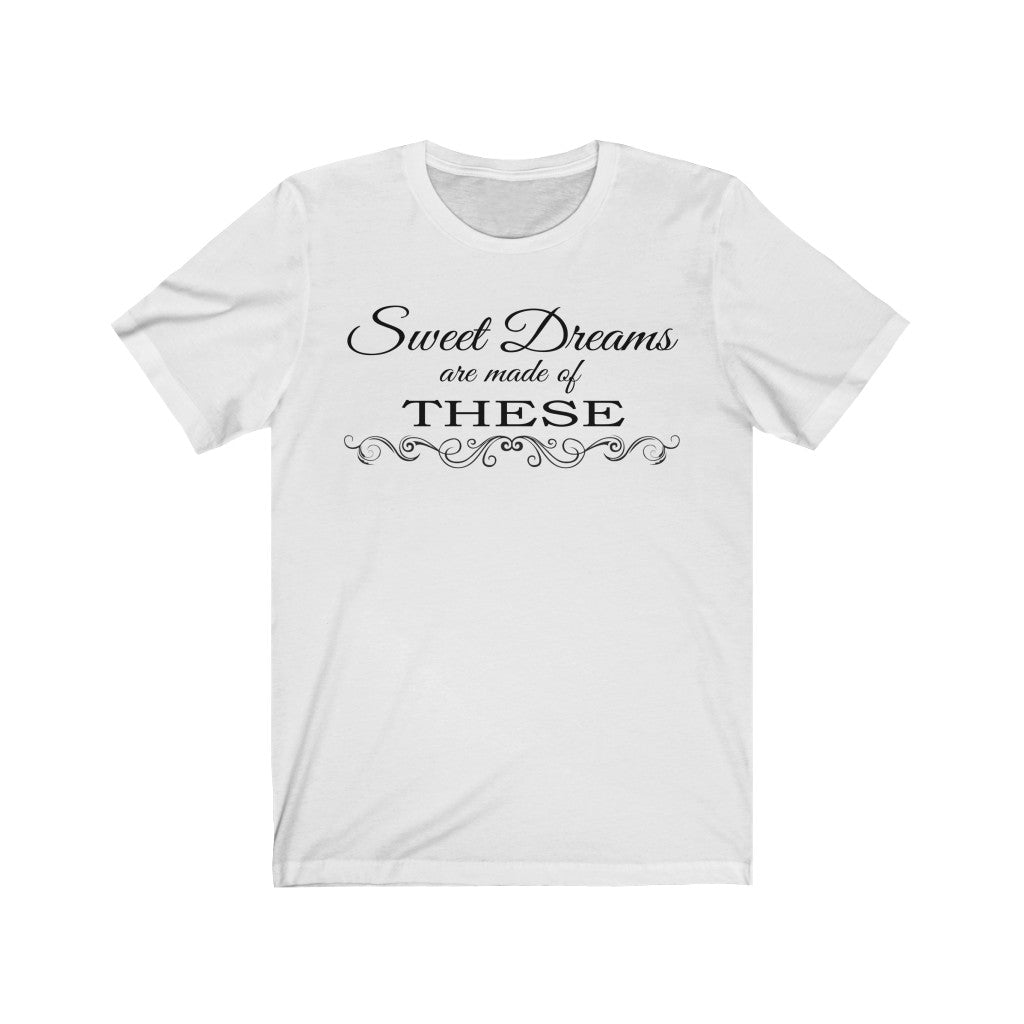 SWEET DREAMS ARE MADE OF THESE - Women's Cotton T-shirt