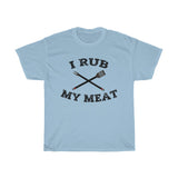 I Rub My Meat - Men's Cotton Tshirt
