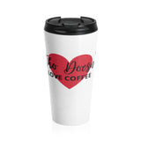 WHO DOESN'T LOVE COFFEE - Stainless Steel Travel Mug