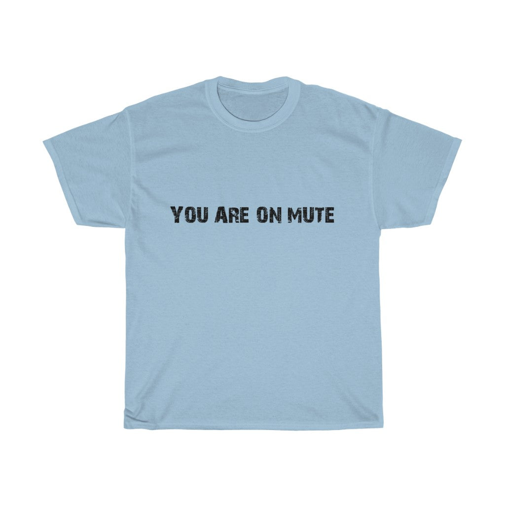 YOU ARE ON MUTE - Unisex Cotton T-shirt