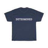 DETERMINED - 100% Cotton T-shirt