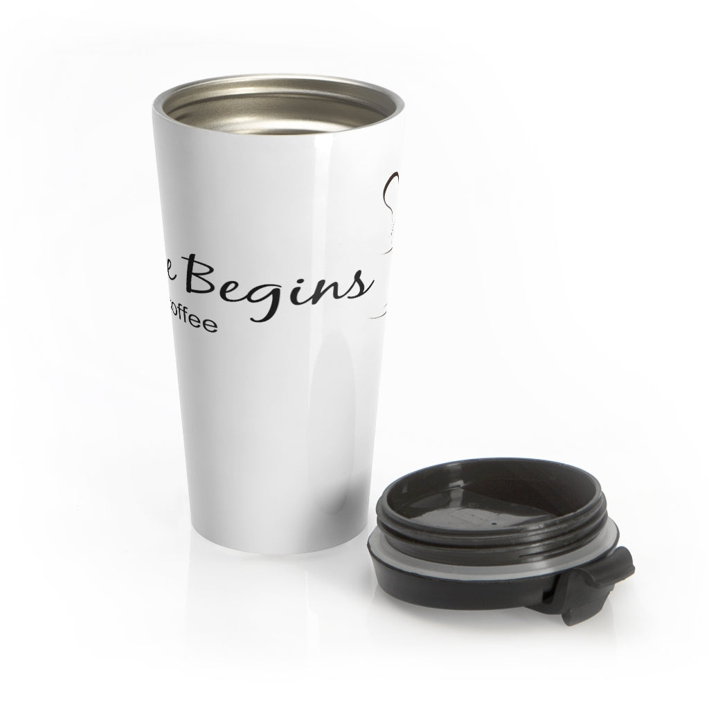 LIFE BEGINS AFTER COFFEE - Stainless Steel Travel Mug