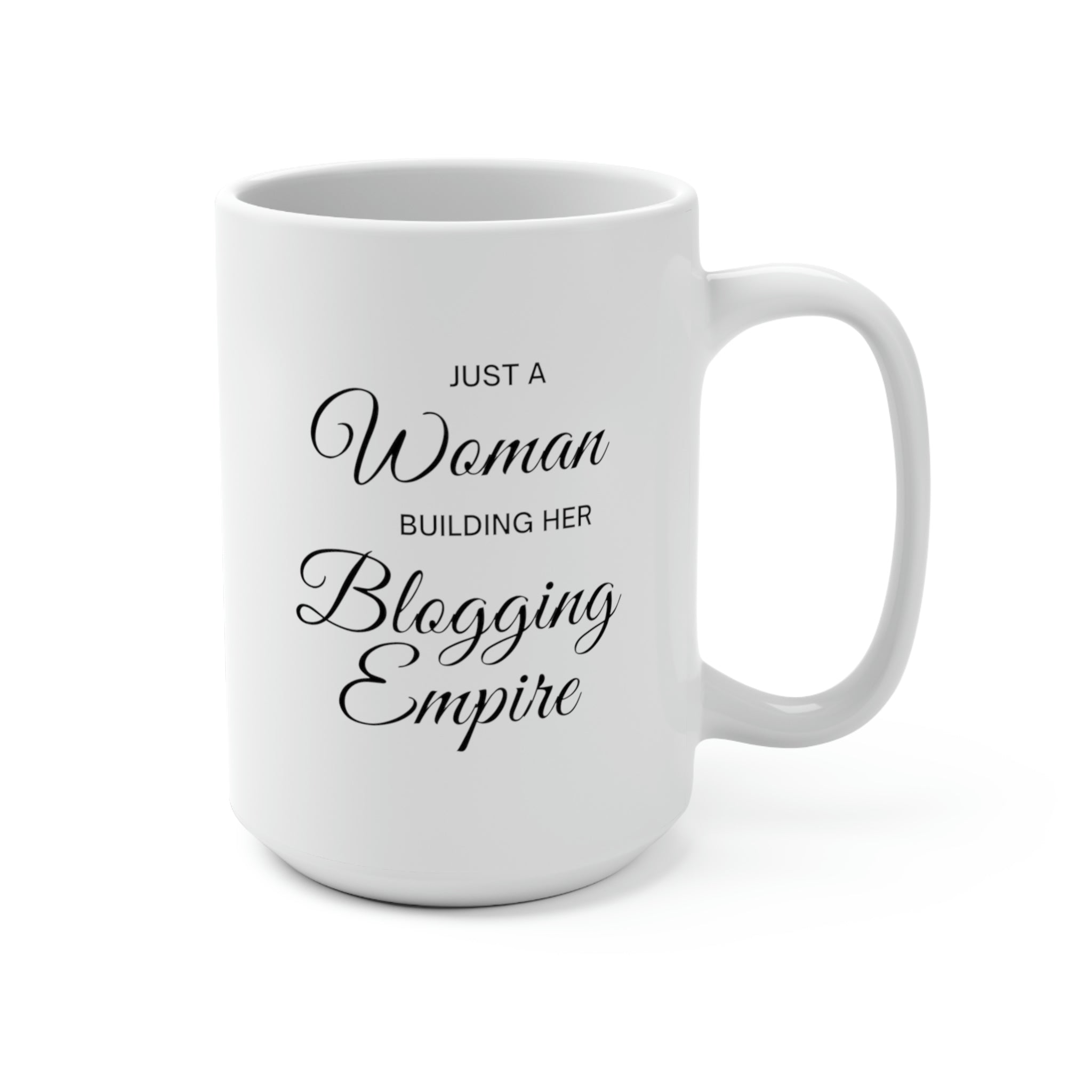 WOMAN BUILDING HER BLOGGING EMPIRE - Ceramic Coffee Mug - 15oz