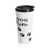 DOG MOM - Stainless Steel Travel Mug