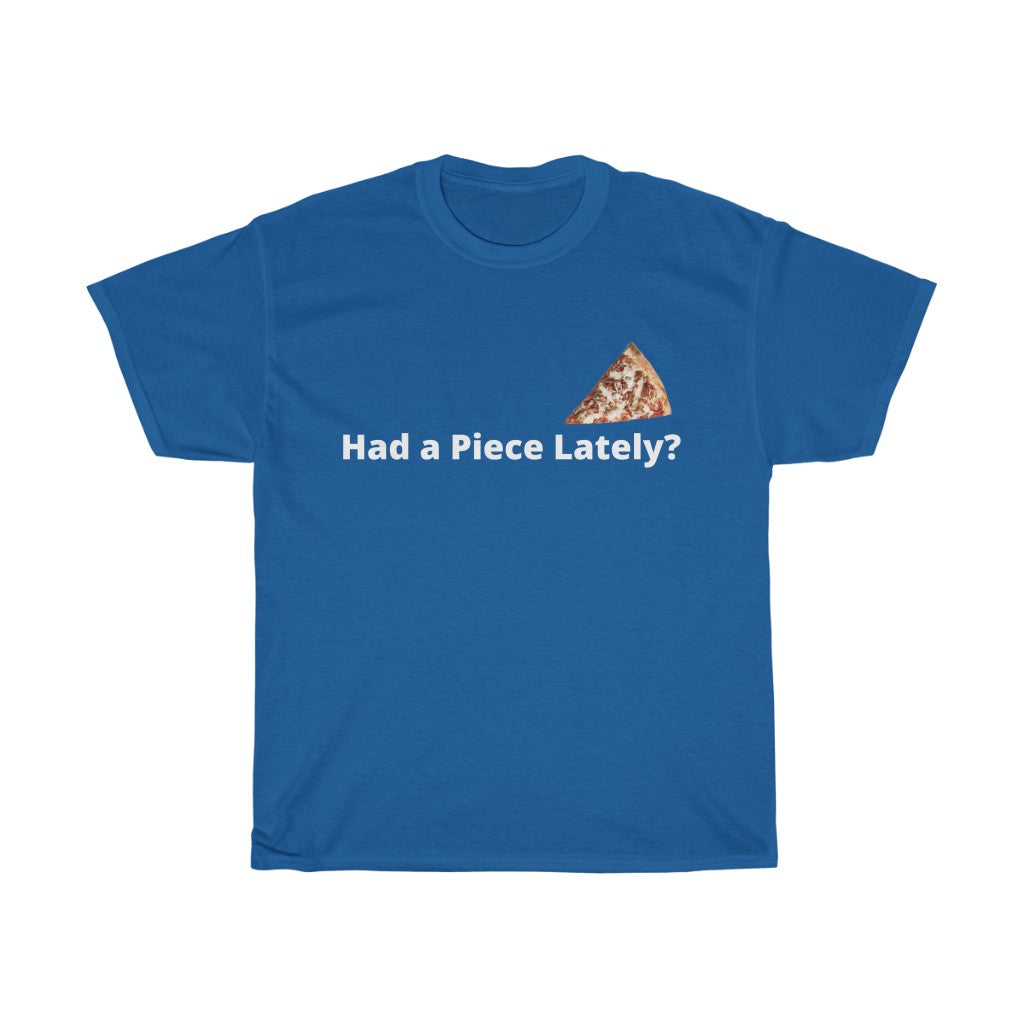 HAD A PIECE LATELY - Men's Cotton T-shirt
