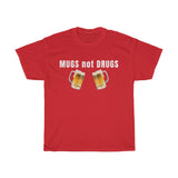 MUGS NOT DRUGS - Unisex Cotton T-shirt