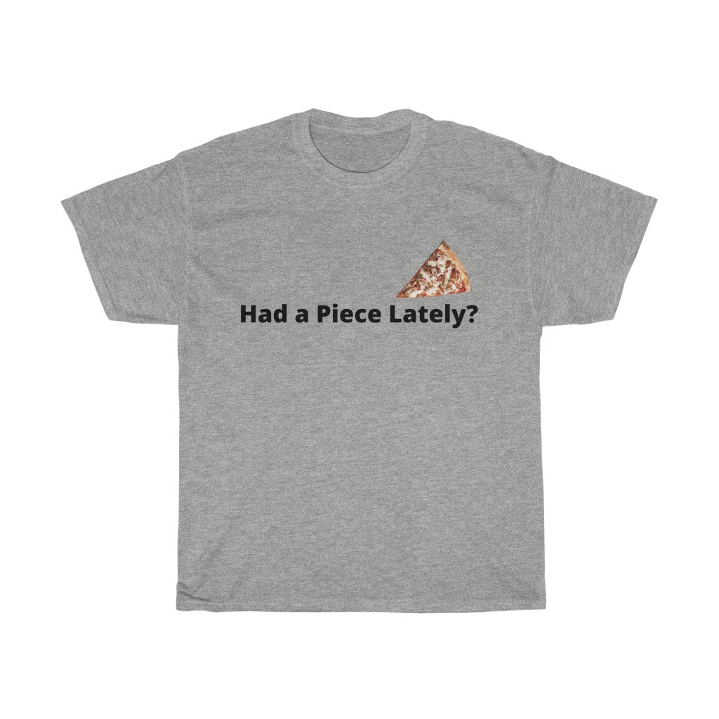 HAD A PIECE LATELY - Men's Cotton T-shirt