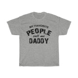 MY FAVORITE PEOPLE CALL ME DADDY - Men's Cotton T-shirt