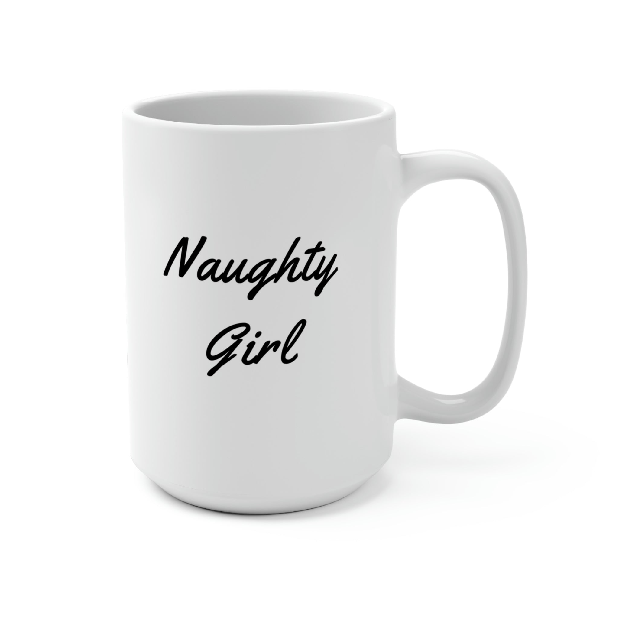 NAUGHTY GIRL - Novelty Coffee Mug - 15oz